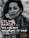We are not Weapons Of War